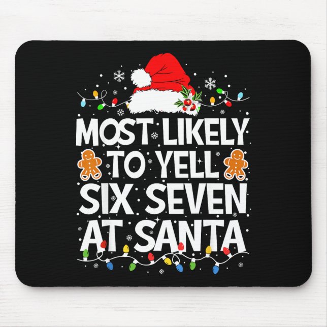 Mousepad Most Likely To Yell Six Seven At Santa 67 Meme Chr (Frente)