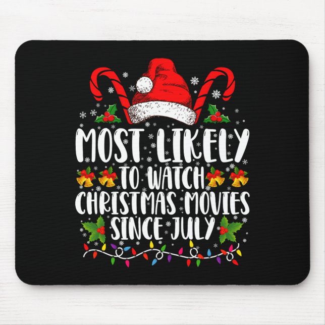 Mousepad Most Likely Watch Christmas Movies Since July Xmas (Frente)