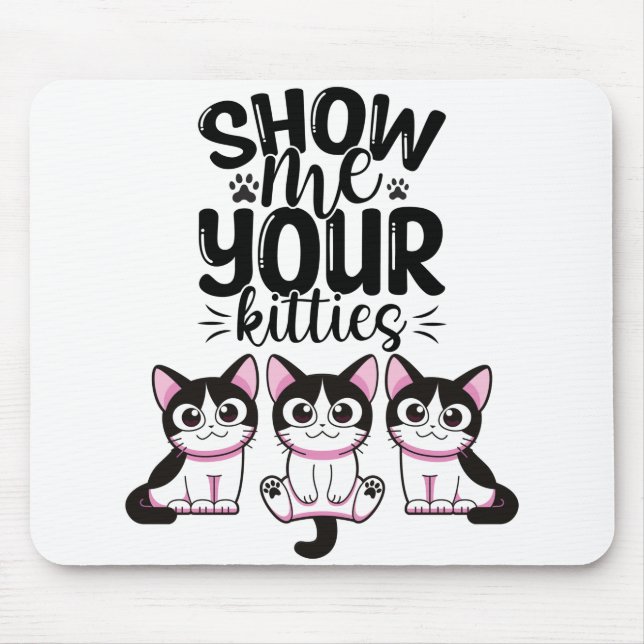 Mousepad Mostre-me seus Gatinhos (Frente)