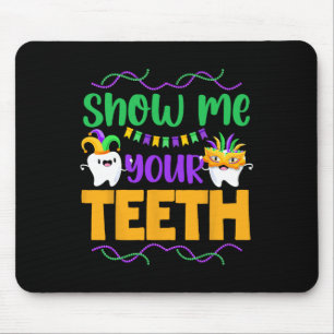 Mousepad Mostre Meus Dentes Dentes de Mardi Gras Dentista E
