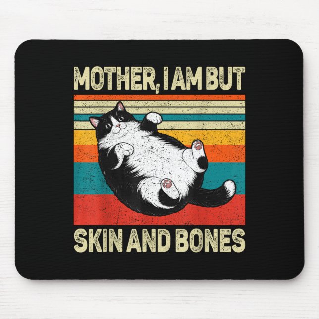 Mousepad Mother I Am But Skin And Bones Funny Humor Saying  (Frente)