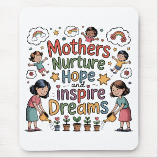 Mousepad Mothers Nurture Hope And Inspire Dreams