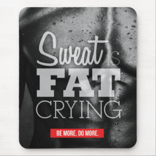 Mousepad Motivação de exercício - O suor é o choro gordo