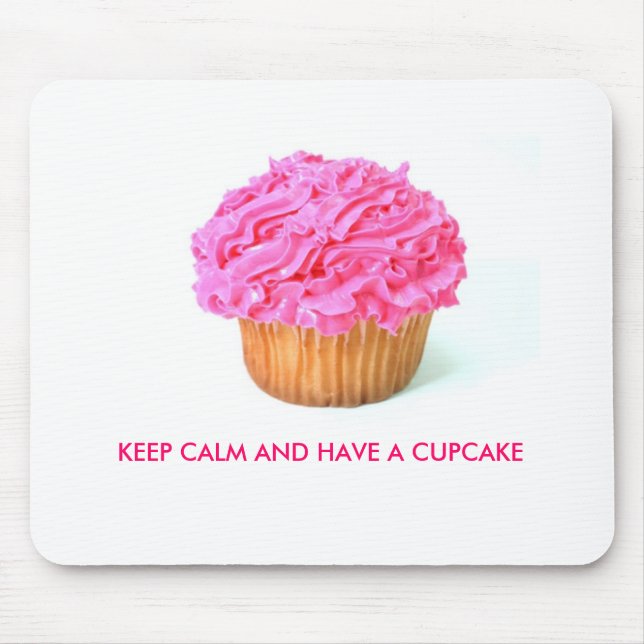 MOUSEPAD MOUSEPAD, MANTÊM A CALMA E TÊM UM CUPCAKE (Frente)