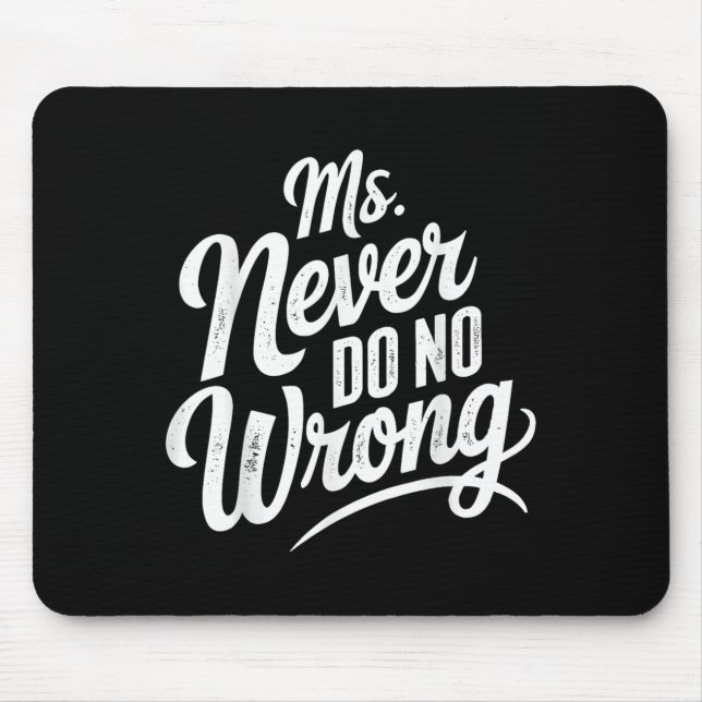 Mousepad Ms Never Do No Wrong Country Western The Problem I (Frente)