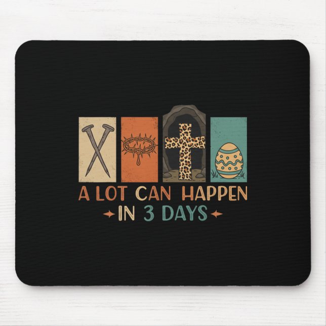 Mousepad Muita Coisa Pode Acontecer Em 3 Dias Mulheres Reli (Frente)