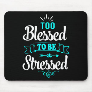 Mousepad Muito Abençoado Para Estar Estressado, Motivação ,