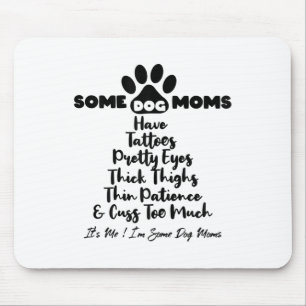 Mousepad Mulheres Algumas Mães De Cachorro Têm Tatuagens Co