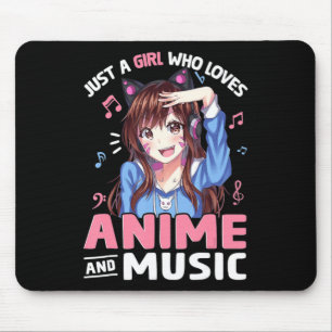 Mousepad Mulheres Apenas Uma Menina Que Ama Anime Música An
