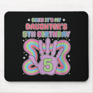Mousepad Mulheres Bruh, São Minhas Filhas 5 Festa de aniver