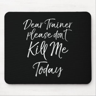 Mousepad Mulheres Engraçadas Citação de Treinamento Caro Tr