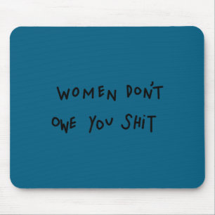 Mousepad Mulheres não te devem - Arte