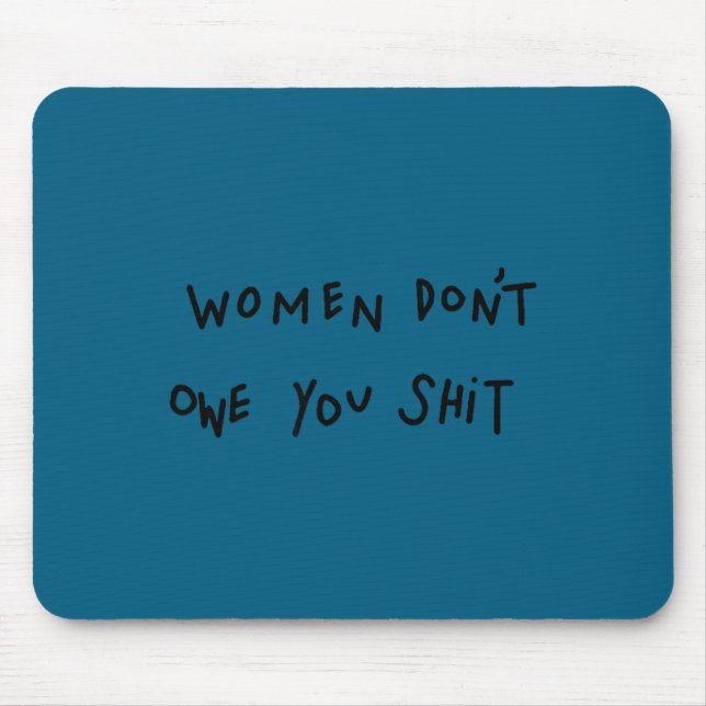 Mousepad Mulheres não te devem - Arte (Frente)