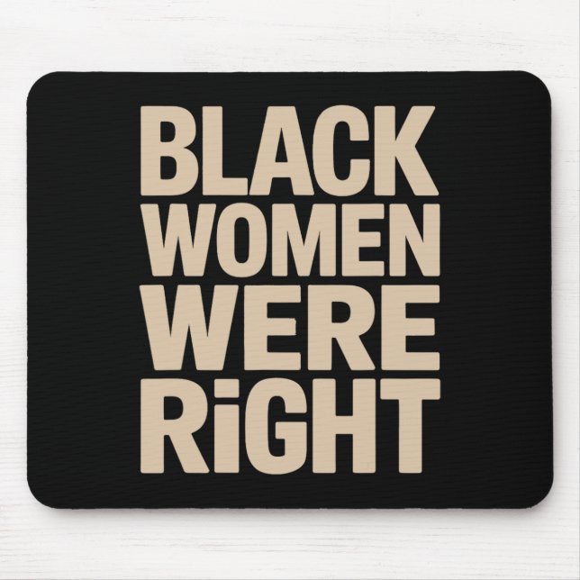 Mousepad Mulheres Negras Estavam Certas Mulheres Negras Res (Frente)