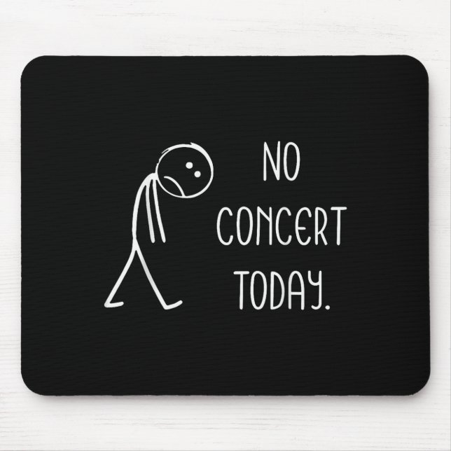 Mousepad Music Concert Lovers - No Concert Today  (Frente)