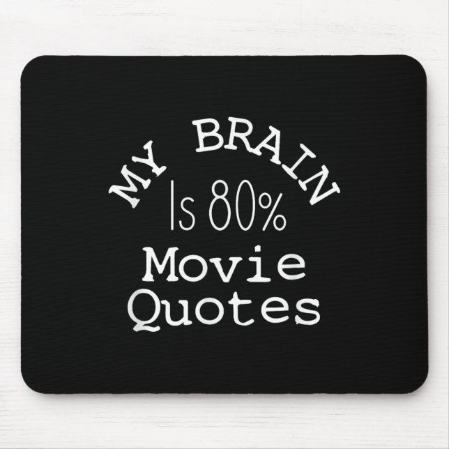 Mousepad My Brain Is 80% Movie Quotes Shirt, Funny Theater  (Frente)