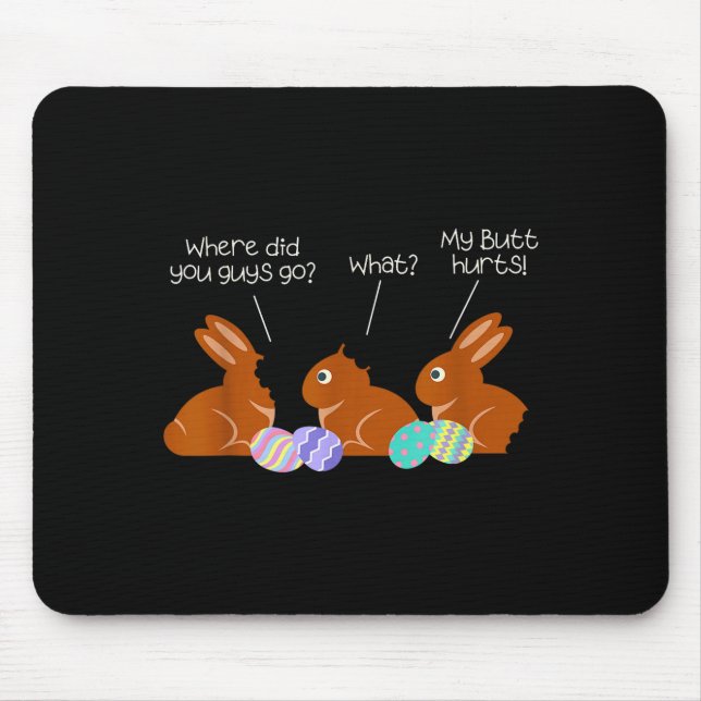 Mousepad My Butt Hurts Chocolate Bunny Easter Funny  (Frente)