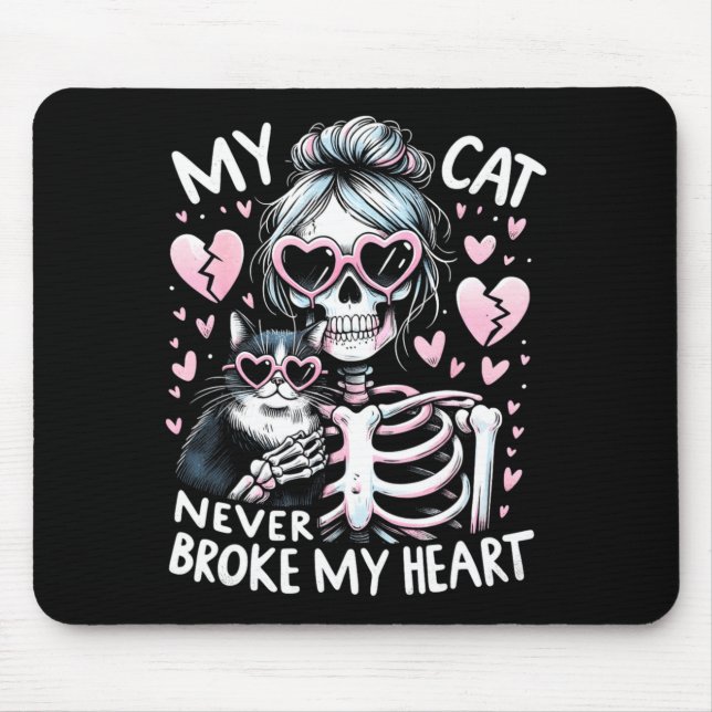 Mousepad My Cat Never Broke My Heart Funny Skeleton Cat Val (Frente)