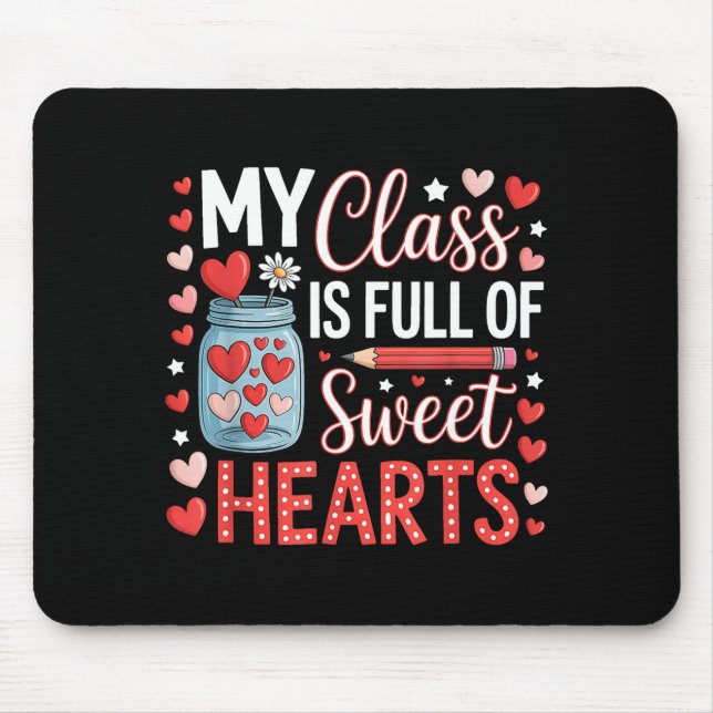 Mousepad My Cl Is Full Of Sweet Hearts Teacher Valentines D (Frente)