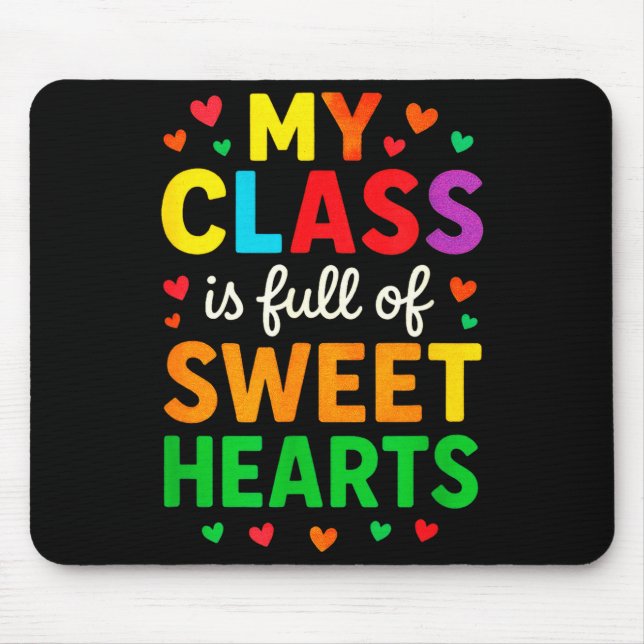 Mousepad My Cl Is Full Of Sweethearts - Teachers Valentines (Frente)