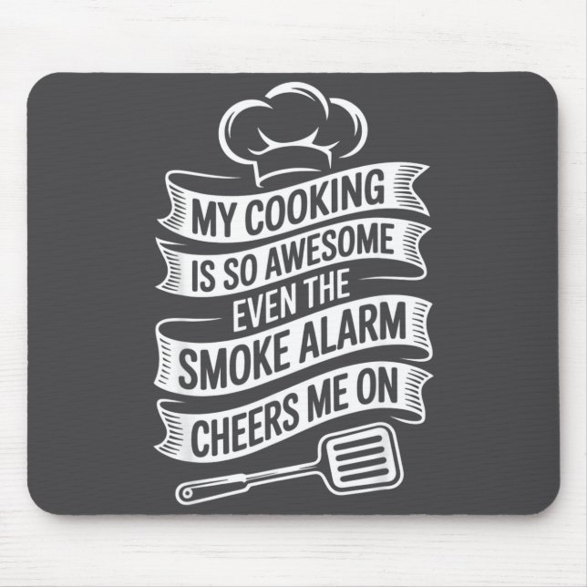 Mousepad My Cooking Is So Awesome Even The Smoke Alarm Chee (Frente)