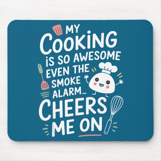 Mousepad My Cooking Is So Awesome Even The Smoke Alarm Chee (Frente)