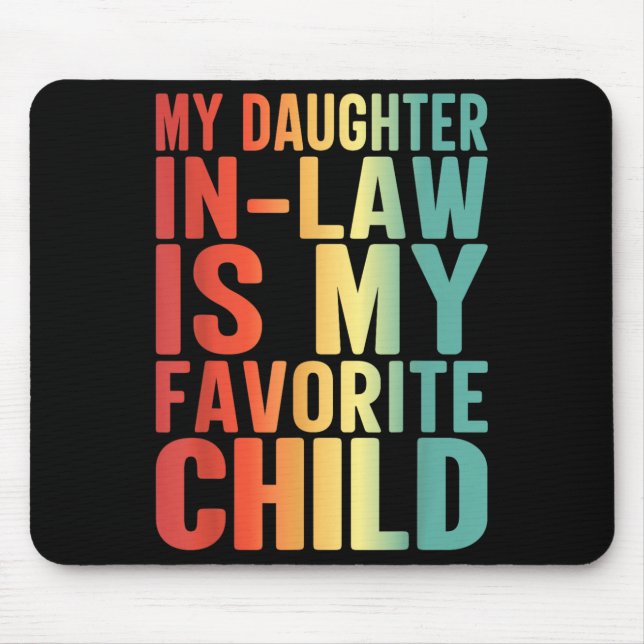 Mousepad My Daughter In Law Is My Favorite Child Funny Fami (Frente)