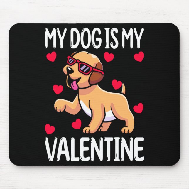 Mousepad My Dog Is My Valentine  (Frente)
