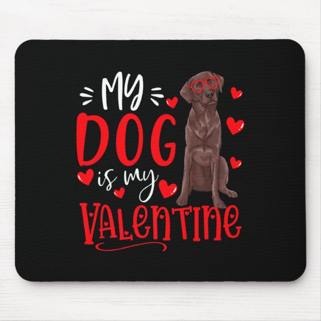 Mousepad My Dog Is My Valentine Chocolate Labrador Valentin (Frente)