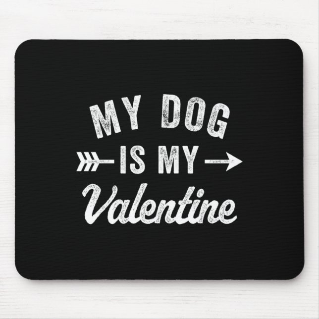 Mousepad My Dog Is My Valentine Dog Valentines Day  (Frente)