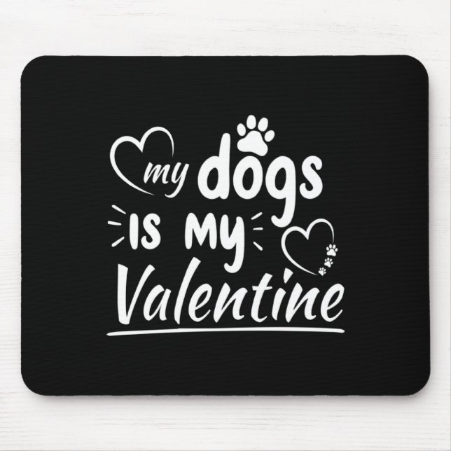 Mousepad My Dog Is My Valentine For Men Women Dog  (Frente)