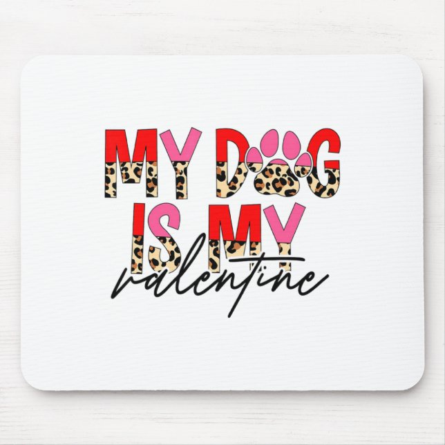 Mousepad My Dog Is My Valentine Paw Heart Pet Owner Leopard (Frente)