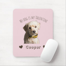 Mousepad My Dog Is My Valentine – Personalized Pet