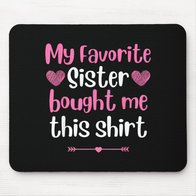 Mousepad My Favorite Sister Bought Me This Funny Brother Bi (Frente)