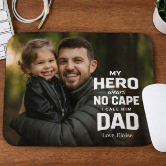 Mousepad My Hero Wears No Cape Photo Father's Day Gift 