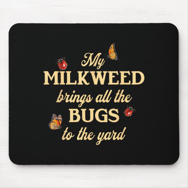 Mousepad My Milkweed Brings All The Bugs To The Yard Butter (Frente)