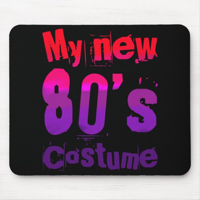 Mousepad My New 80's Costume Funny Design  (Frente)