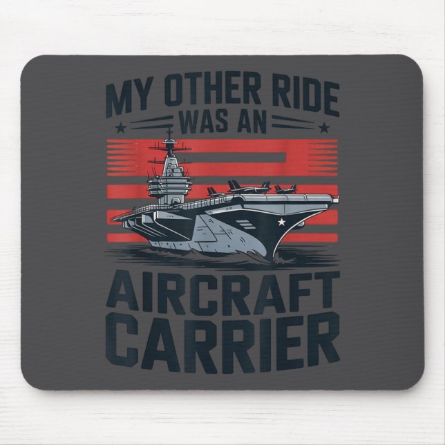 Mousepad My Other Ride Was An Aircraft Carrier  (Frente)