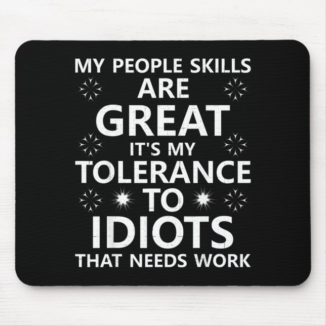 Mousepad My People Skills Are Great...to Idiots That Needs  (Frente)