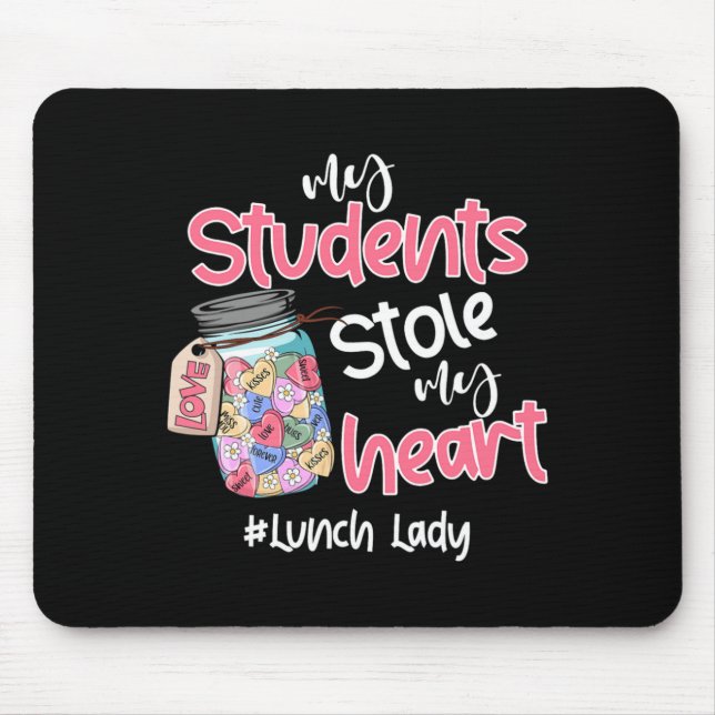 Mousepad My Student Stole My Heart Lunch Lady Valentine Day (Frente)
