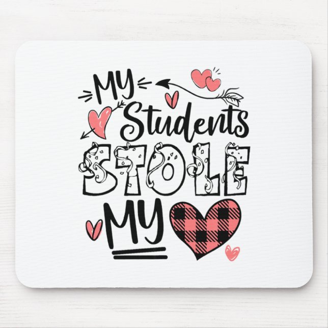 Mousepad My Students Stole My Heart Teacher Valentines Day  (Frente)