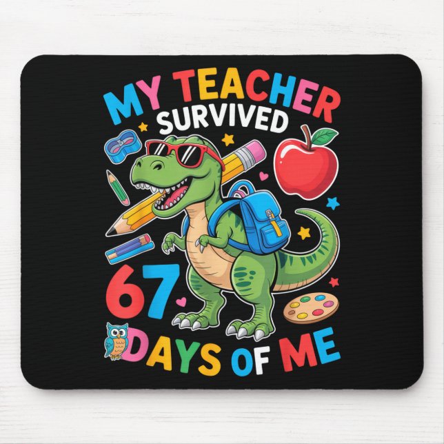 Mousepad My Teacher Survived 67 Days Of Me Funny Dinosaur S (Frente)