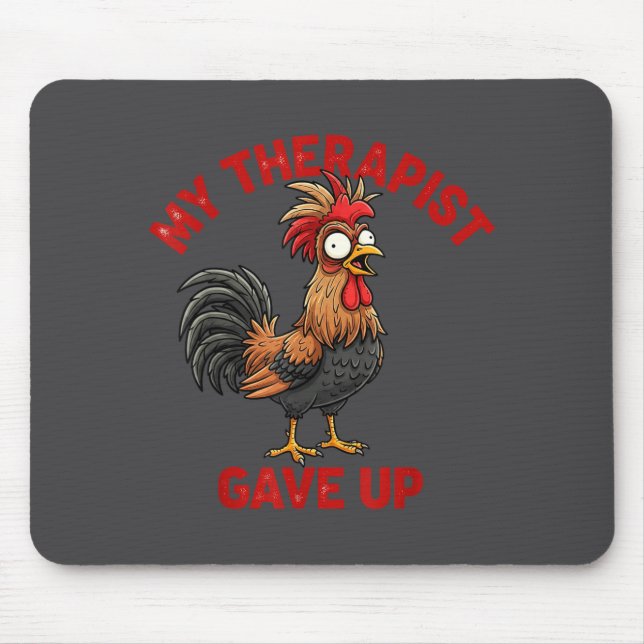 Mousepad My Therast Gave Up Funny Meme Chicken Humor Saying (Frente)