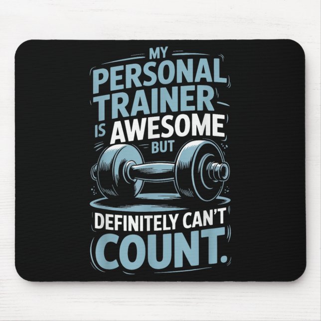 Mousepad My Trainer Is Awesome But Definitely Can't Count  (Frente)