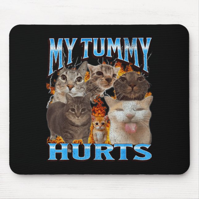 Mousepad My Tummy Hurts Funny Cat Meme Bootleg Graphic  (Frente)