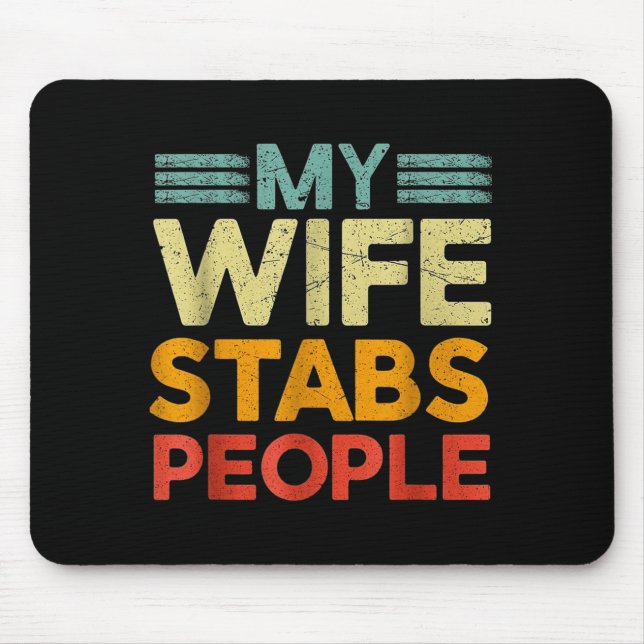 Mousepad My Wife Stabs People Funny Nurse Husband Quote  (Frente)