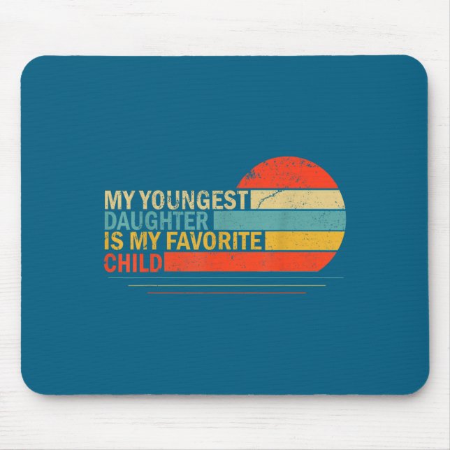 Mousepad My Youngest Daughter Is My Favorite Child Funny Pa (Frente)
