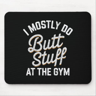 Mousepad Na Maioria Das Vezes Faço Coisas De Bumbum No Pesa