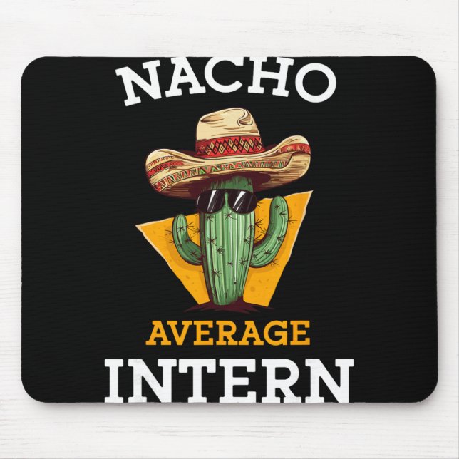 Mousepad Nacho Average Intern Funny New Job Coworker Office (Frente)