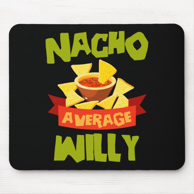 Mousepad Nacho Average Willy Aniversário Engraçado Personal (Frente)